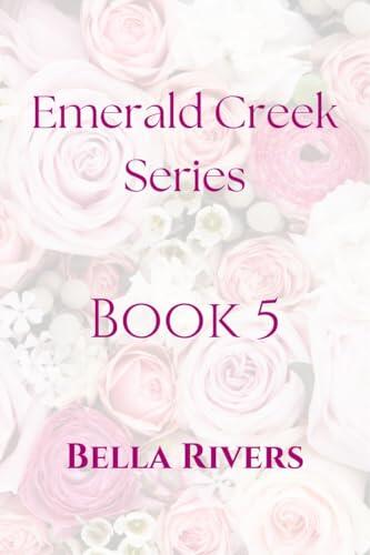 Emerald Creek Book 5