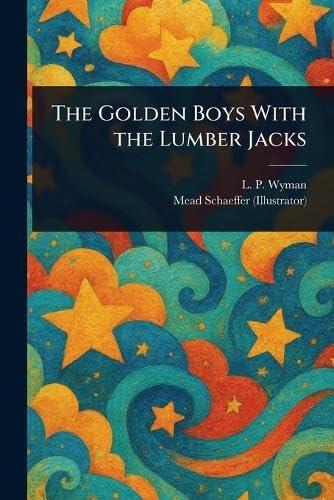 The Golden Boys With the Lumber Jacks