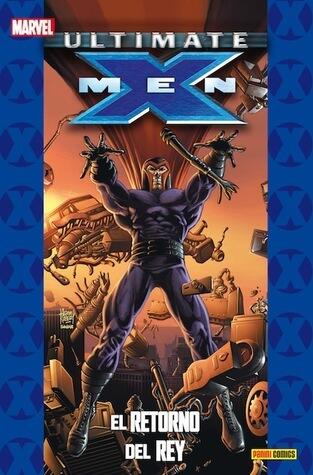 Ultimate X-Men, vol. 5: El Retorno del Rey