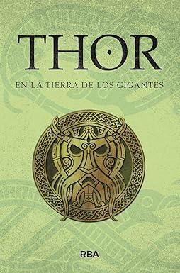Thor en la Tierra de los Gigantes: Mitos Nórdicos (Saga de Thor II)