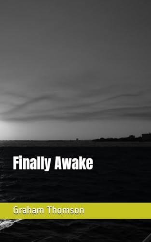 Finally Awake