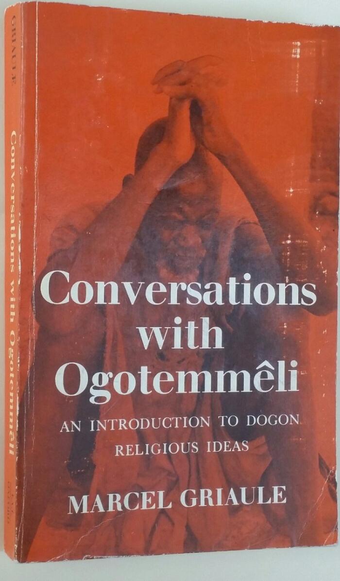 Conversations With Ogotemmeli: An Introductin to Dogon Religious Ideas