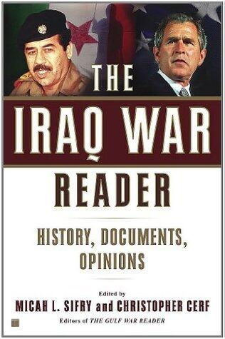 The Iraq War Reader: History, Documents, Opinions