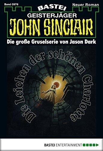 John Sinclair 976: Die Leichen der schönen Charlotte (1. Teil)