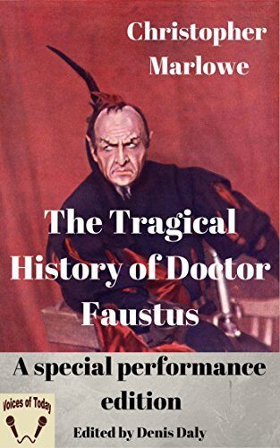 The Tragical History of Doctor Faustus: A special performance edition