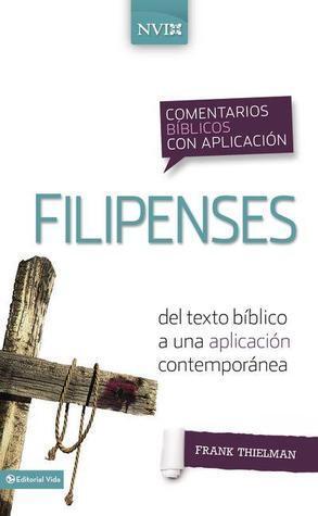 Comentario bíblico con aplicación NVI Filipenses: Del texto bíblico a una aplicación contemporánea (Comentarios bíblicos con aplicación NVI)