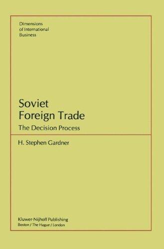 Soviet Foreign Trade: The Decision Process by H. Stephen Gardner