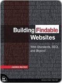 Building Findable Websites: Web Standards, SEO, and Beyond