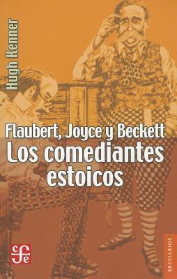 Flaubert, Joyce y Beckett. Los comediantes estoicos