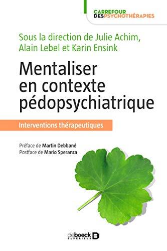 Mentaliser en contexte pédopsychiatrique: Interventions thérapeutiques (Carrefour des psychothérapies)