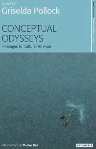 Conceptual Odysseys: Passages to Cultural Analysis
