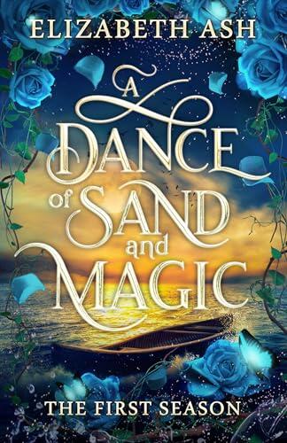 A Dance of Sand and Magic: The First Season