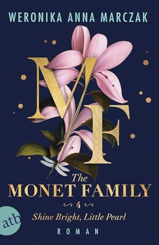 The Monet Family – Shine Bright, Little Pearl: Roman (Family of Secrets 4)