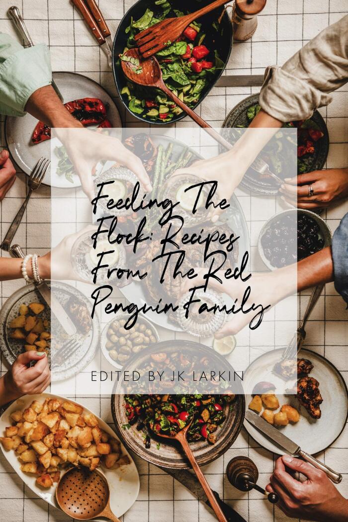 Feeding The Flock: Recipes from the Red Penguin Family