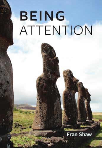 BEING ATTENTION: Meetings with a Gurdjieff Guide in Provence, Holland, and New York