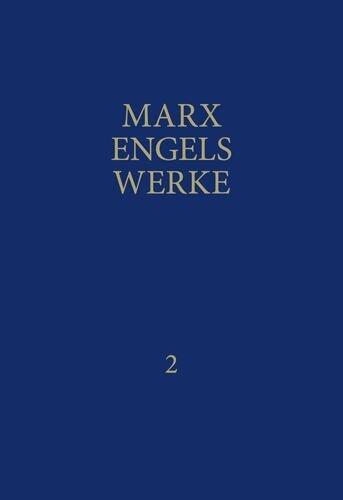 Marx-Engels-Werke Band 2. Die heilige Familie oder Kritik der kritischen Kritik / Die Lage der arbeitenden Klasse in England