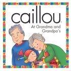 Caillou at Grandma and Grandpa's (North Star)