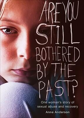 Are You Still Bothered by the Past?