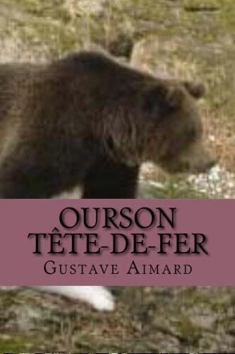Ourson tete-de-fer (Collection aventures de Gustave Aimard)