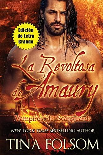 La Revoltosa de Amaury (Edición de Letra Grande) (Vampiros de Scanguards)