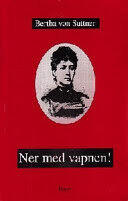 Ner med vapnen!: En levnadshistoria