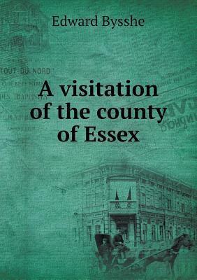 A visitation of the county of Essex