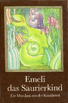 Emeli das Saurierkind: Ein Märchen aus der Kreidezeit