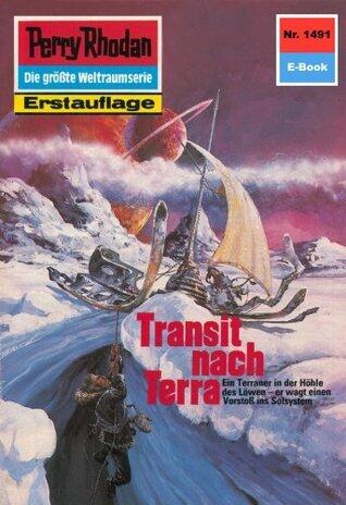 Perry Rhodan 1491: Transit nach Terra: Perry Rhodan-Zyklus "Die Cantaro" (Perry Rhodan-Erstauflage)