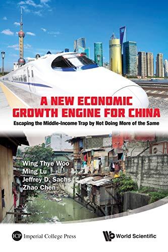 New Economic Growth Engine for China: Escaping the Middle-Income Trap by Not Doing More of the Same