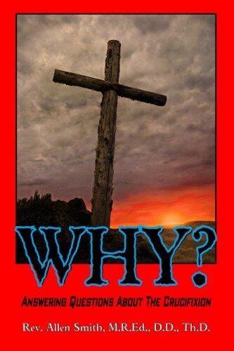 Why?: Answering Questions About The Crucifixion