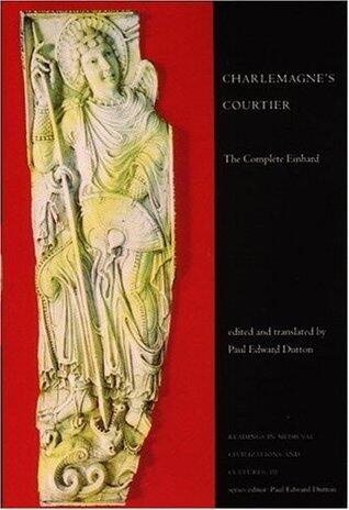 Charlemagne's Courtier: The Complete Einhard