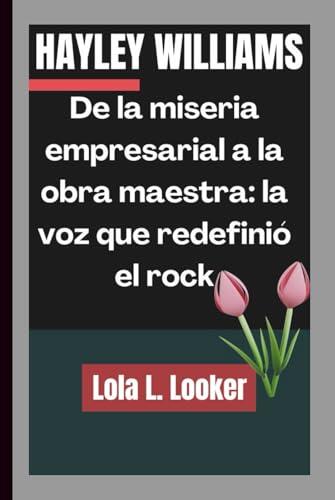 HAYLEY WILLIAMS: De la miseria empresarial a la obra maestra: la voz que redefinió el rock
