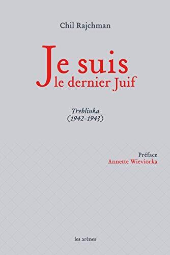 Je suis le dernier Juif: Treblinka