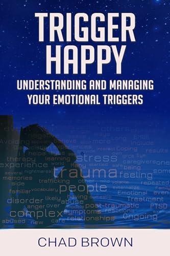 Trigger Happy: Understanding and Managing Your Emotional Triggers