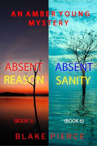An Amber Young FBI Suspense Thriller Bundle: Absent Reason (#5) and Absent Sanity