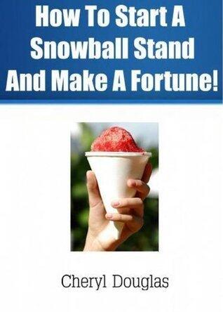 How To Start A Snowball Stand and Make A Fortune!