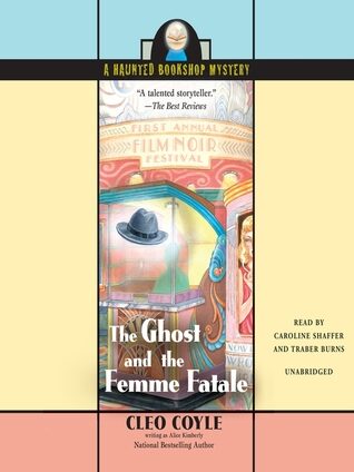 The Ghost and the Femme Fatale (Haunted Bookshop Mystery, #4)