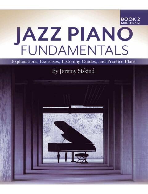 Playing Solo Jazz Piano: A New Approach for Creative Pianists