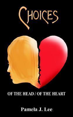 CHOICES: OF THE HEAD / OF THE HEART