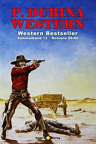 P. Dubina Western Sammelband 12: Romane 56-60 (5 Western-Romane)
