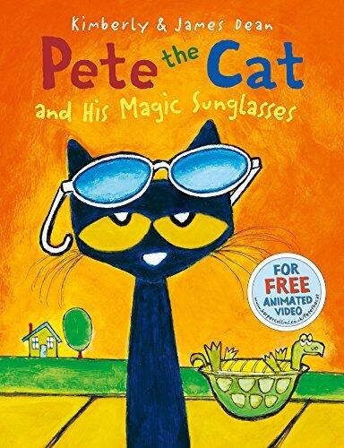 Pete the Cat and his Magic Sunglasses: A Rockin' Children's Picture Book Adventure to Help Kids See the Bright Side