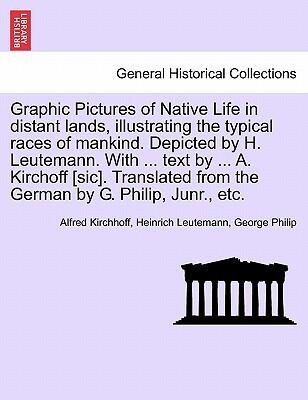 Graphic Pictures of Native Life in Distant Lands
