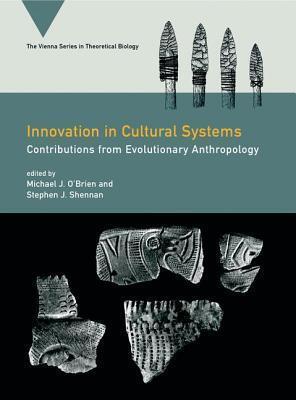Innovation in Cultural Systems: Contributions from Evolutionary Anthropology