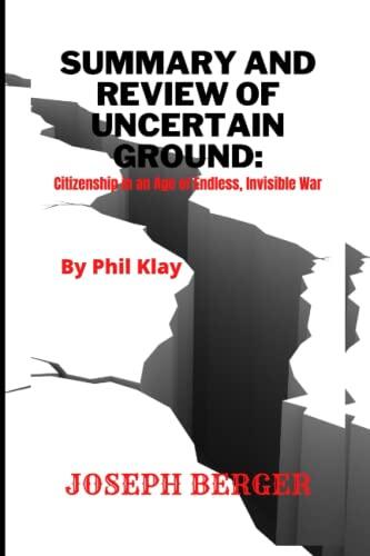 Summary and Review of Uncertain Ground: Citizenship in an Age of Endless, Invisible War