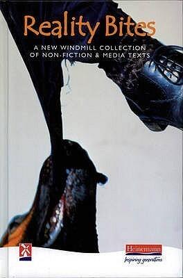 Reality Bites : A New Windmill Collection of Non-Fiction and Media Texts