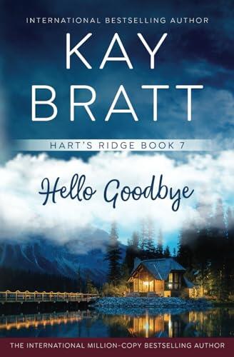 Hello Goodbye (Hart's Ridge Book 7)