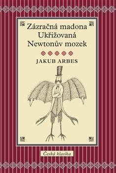 Zázračná madona / Ukřižovaná / Newtonův mozek