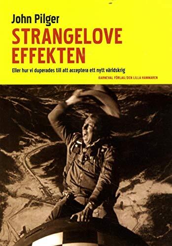 Strangelove-effekten: Eller Hur vi Duperades till att Acceptera ett Nytt Världskrig
