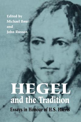 Hegel and the Tradition: Essays in Honour of H.S. Harris