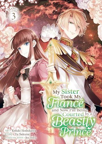 My Sister Took My Fiancé and Now I'm Being Courted by a Beastly Prince